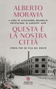 Moravia Alberto, Questa � la nostra citt� Storia per un film ...