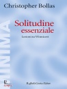 BOLLAS CHRISTOPHER, Solitudine essenziale.  Lezioni su Winnicott