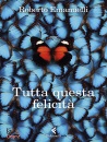 EMANUELLI ROBERTO, Tutta questa felicit�
