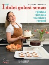 immagine di I miei dolci golosi senza glutine zucchero lattosi