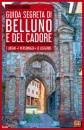 immagine di Guida segreta di Belluno e del Cadore