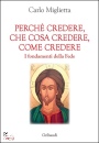 MIGLIETTA CARLO, Perch� credere, che cosa credere, come credere