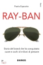 immagine di Ray-ban.storia del brand che ha conquistato cuore