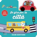 DAMI EDITORE, In giro per la citt� con macchinina in legno