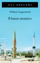 LANGEWIESCHE WILLIAM, Il bazar atomico