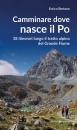 immagine di Camminare dove nasce il Po 18 itinerari ...