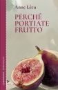 LECU ANNE, Perch� portiate frutto