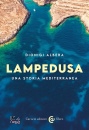 ALBERA DIONIGI, Lampedusa Una storia mediterranea