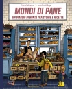BAKHAREVA MARIA, Mondi di pane un viaggio di bont� tra storie e ...
