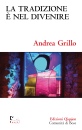 Grillo Andrea, La tradizione � nel divenire forme, concetti e ...