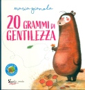 GIANOLA MARIA, 20 grammi di gentilezza