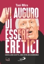 MIRA TONI, Vi auguro di essere eretici don Luigi Ciotti...