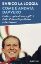 LA LOGGIA ENRICO, Come � andata davvero fatti ed episodi senza ...