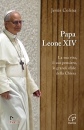COLINA JESUS, Papa leone XIV La sua vita, il suo pensiero, ...