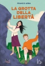 ARBA FRANCO, La grotta della libert�