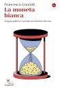 FRANCESCA GRAZIOLI, La moneta bianca