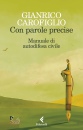 CAROFIGLIO GIANRICO, Con parole precise Manuale di autodifesa civile