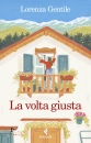 GENTILE LORENZA, La volta giusta