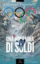 PIETROBELLI GIUSEPPE, Una montagna di soldi