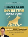 SPADA RICCARDO, Investire senza dubbi La guida definitiva ...