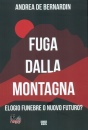 DE BERNARDIN ANDREA, Fuga dalla montagna
