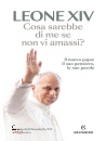 LEONE XIV, Cosa sarebbe di me se non vi amassi?