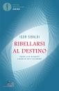 immagine di Ribellarsi al destino Impara a non rassegnarti...