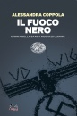 COPPOLA ALESSANDRA, Il fuoco nero Storia della banda neonazi Ludwig