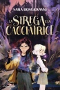 BONGIOVANNI SARA, La strega e la cacciatrice