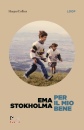 STOKHOLMA EMA, Per il mio bene