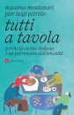 immagine di Tutti a tavola. Perch� la cucina italiana � ...