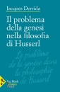 DERRIDA JACQUES, Problema della genesi nella filosofia di Husserl