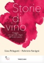 immagine di Storie di vino viaggio tra i grandi vitigni ...