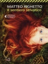 RIGHETTO MATTEO, Il sentiero selvatico