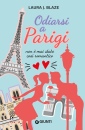 Blaze Laura J., Odiarsi a Parigi nON � MAI STATO COS� ROMANTICO