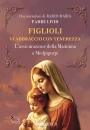 immagine di Figlioli vi abbraccio con tenerezza