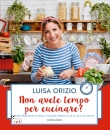 immagine di Non avete tempo per cucinare? Oltre 200 ricette