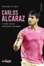 CRIVELLI RICCARDO, Carlos Alcaraz Il volto nuovo del tennis mondiale