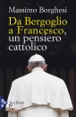 immagine di Da Bergoglio a Francesco un pensiero cattolico