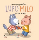 GIANOLA MARIA, Tocca a me! Lupo e Milo