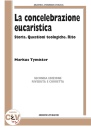 immagine di La concelebrazione eucaristica Storia Questioni...