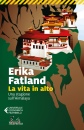 FATLAND ERIKA, La vita in alto