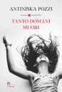 POZZI ANTINISKA, Tanto domani muori