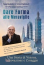 COLOMBAN MASSIMO, Dare forma alle meraviglie una storia di visione