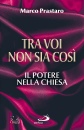 immagine di Tra voi non sia cos� il potere nella chiesa