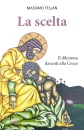 immagine di La scelta Il dilemma davanti alla croce