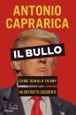 CAPRARICA ANTONIO, Bullo Come Donald Trump ha distrutto l