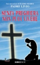 FANZAGA LIVIO PADRE, Senza preghiera non puoi vivere