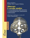 BRUCE, ROBIN, HULLEY, Sbloccare il cervello emotivo