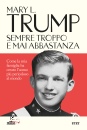 TRUMP MARY L., Sempre troppo e mai abbastanza